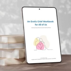 Erotic Grief Workbook