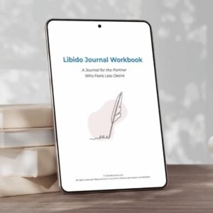 Libido Journal Workbook for the Partner Who Feels Less Desire